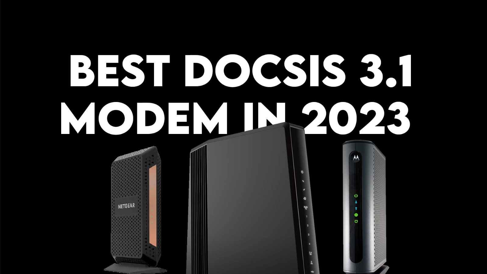 המודמים הטובים ביותר של DOCSIS 3.1 בשנת 2024